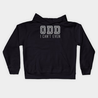 ODD I can't even Kids Hoodie